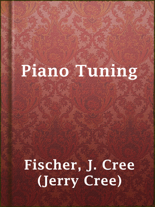 Title details for Piano Tuning by J. Cree (Jerry Cree) Fischer - Available